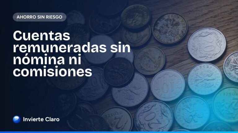 Cuentas remuneradas sin nómina ni comisiones