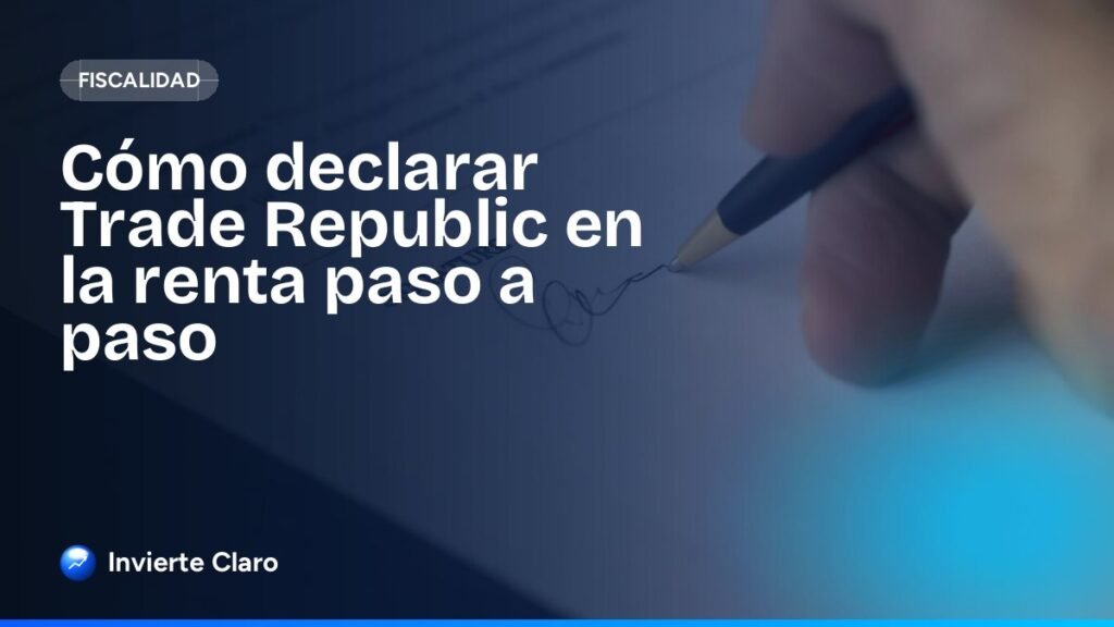 Cómo declarar Trade Republic en la renta paso a paso
