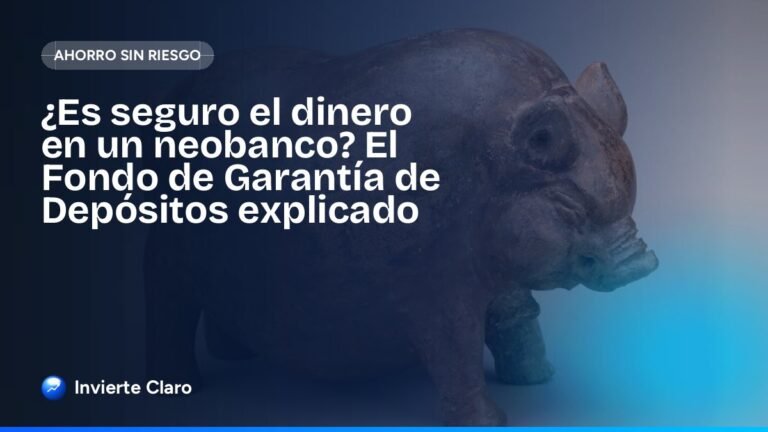 ¿Es seguro el dinero en un neobanco? El Fondo de Garantía de Depósitos explicado