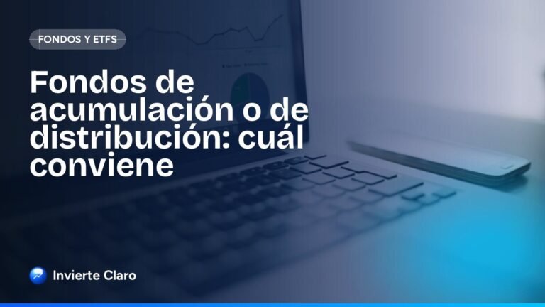 Fondos de acumulación o de distribución: cuál conviene