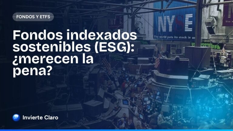Fondos indexados sostenibles (ESG): ¿merecen la pena?