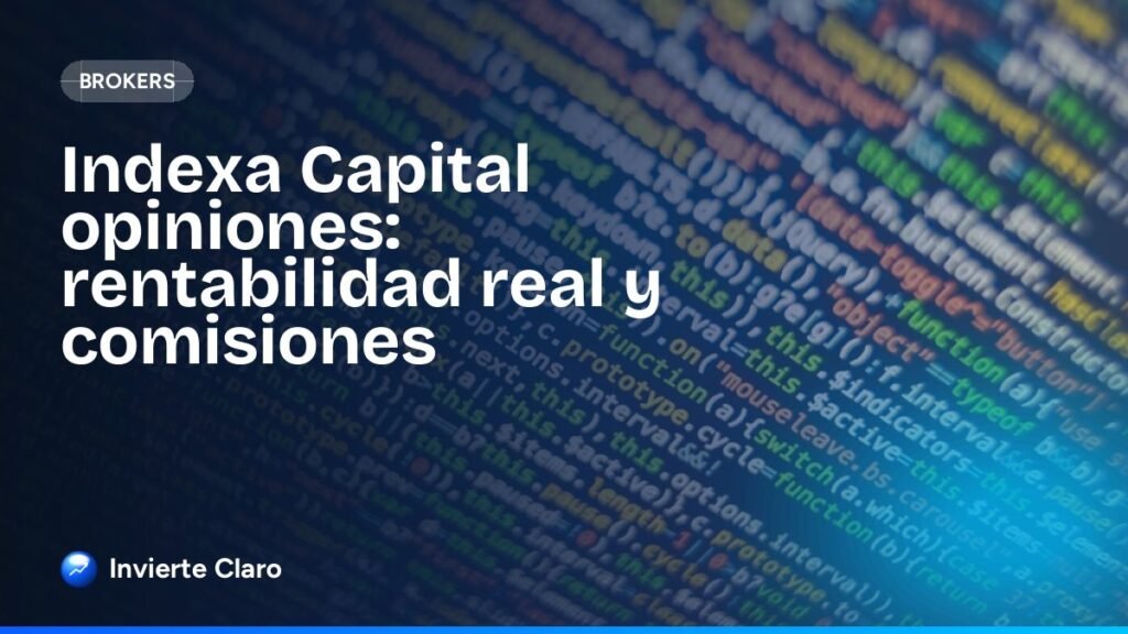 Indexa Capital opiniones: rentabilidad real y comisiones