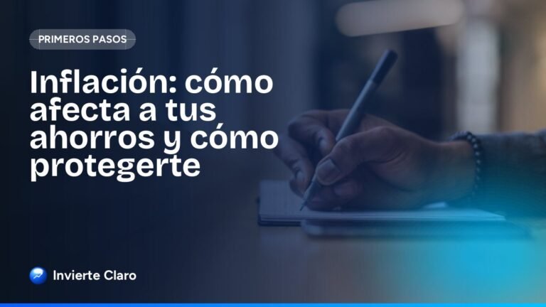 Inflación: cómo afecta a tus ahorros y cómo protegerte