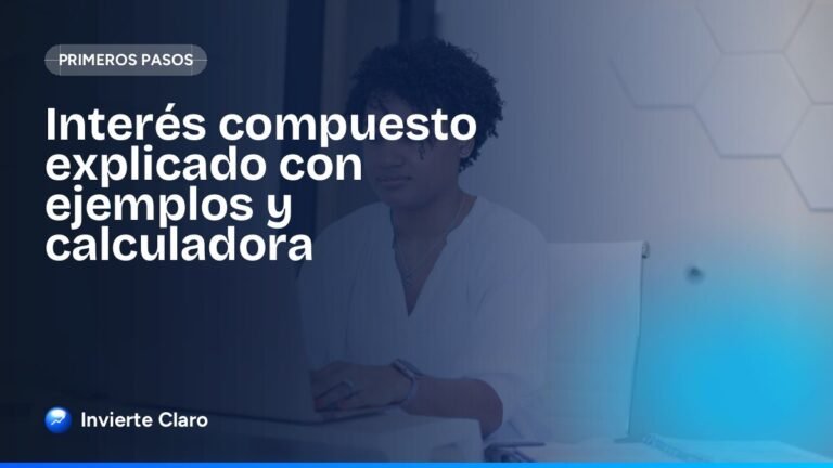 Interés compuesto explicado con ejemplos y calculadora