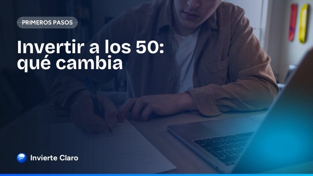 Invertir a los 50: qué cambia