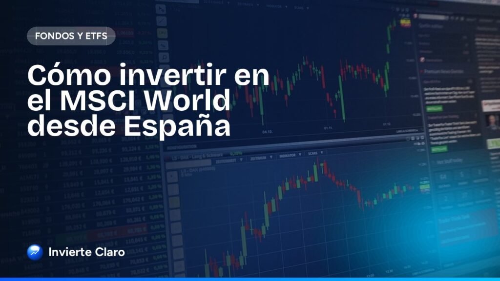 Cómo invertir en el MSCI World desde España
