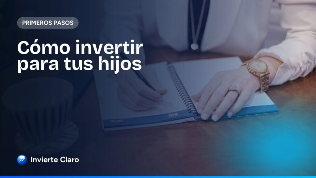 Cómo invertir para tus hijos