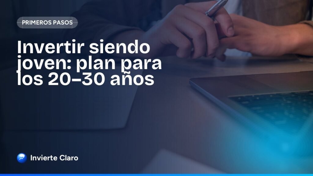 Invertir siendo joven: plan para los 20–30 años