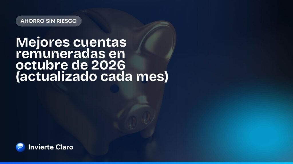 Mejores cuentas remuneradas en octubre de 2026 (actualizado cada mes)
