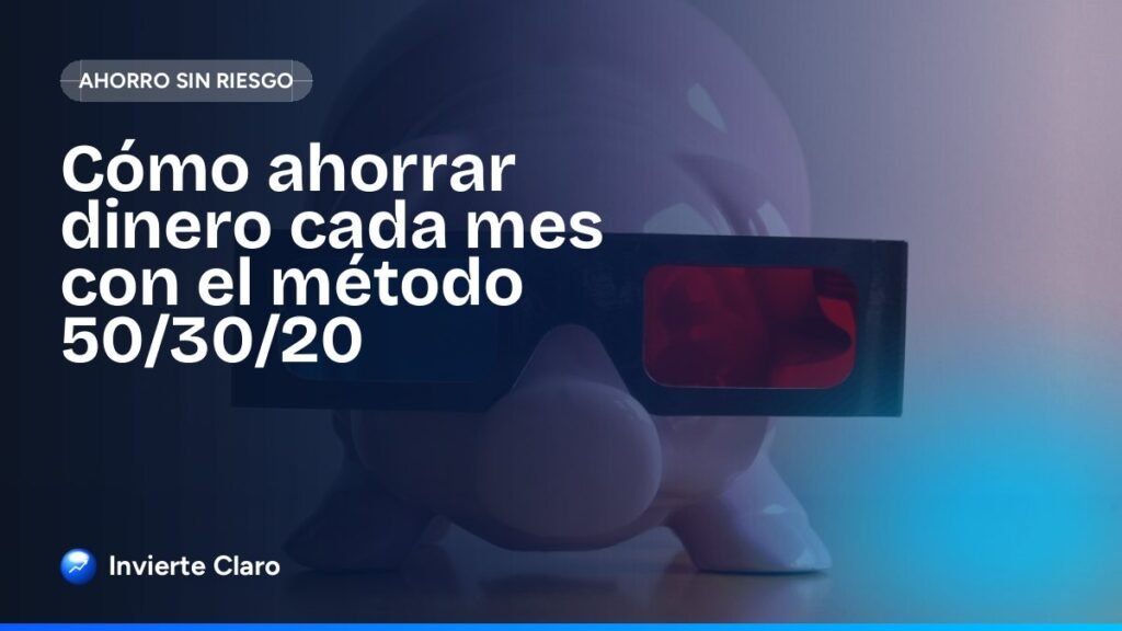 Cómo ahorrar dinero cada mes con el método 50/30/20
