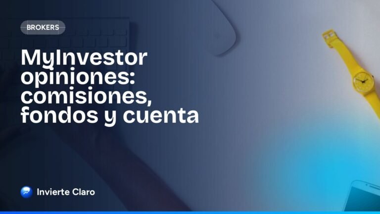 MyInvestor opiniones: comisiones, fondos y cuenta