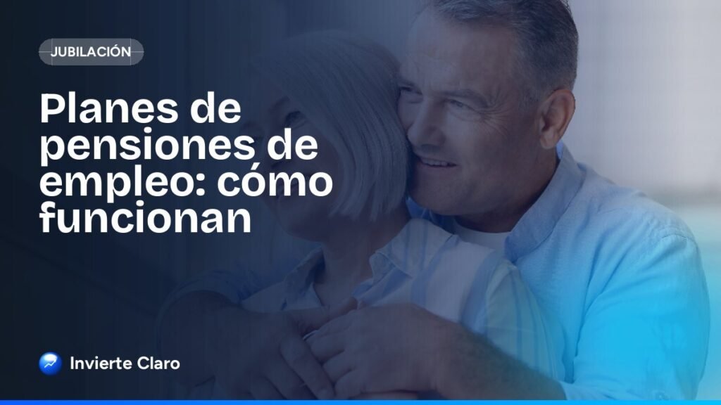 Planes de pensiones de empleo: cómo funcionan