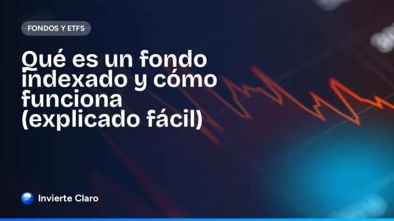Qué es un fondo indexado y cómo funciona (explicado fácil)