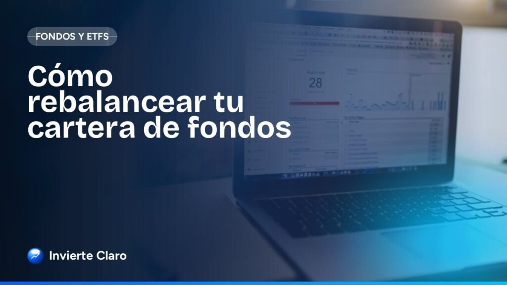 Cómo rebalancear tu cartera de fondos