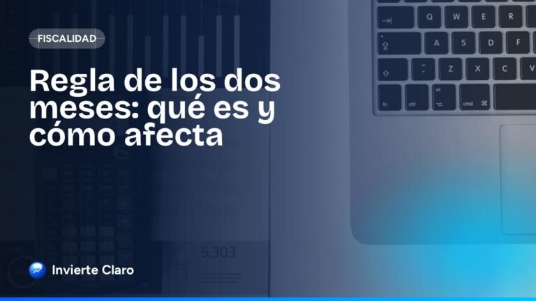 Regla de los dos meses: qué es y cómo afecta