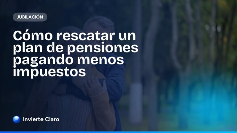 Cómo rescatar un plan de pensiones pagando menos impuestos
