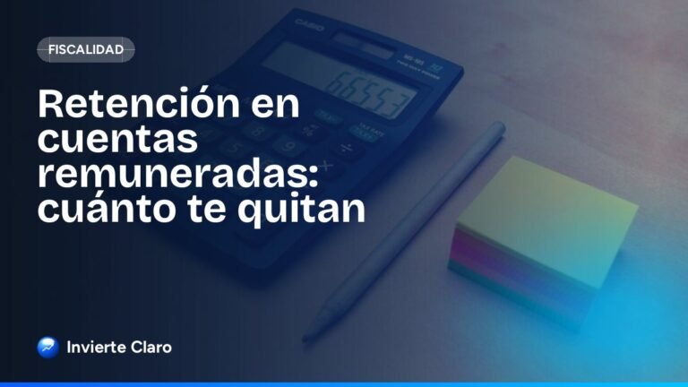 Retención en cuentas remuneradas: cuánto te quitan