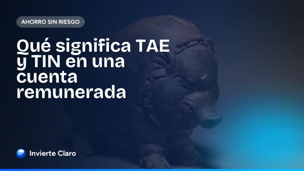 Qué significa TAE y TIN en una cuenta remunerada