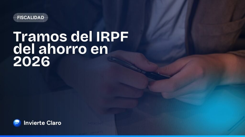 Tramos del IRPF del ahorro en 2026